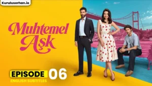 Muhtemel Ask Episode 6 with English subtitles