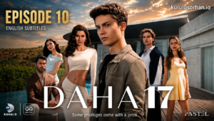 Daha On Yedi Episode 10 with English subtitles